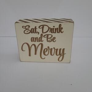 Eat, Drink, and Be Merry Wooden Sign - 4x5 Inch